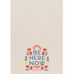 Be Here Now Dishtowel - cozylivehome.com | we sell a wide range of comfortable household items^ Shop All