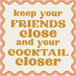 KEEP YOUR FRIENDS CLOSE FUNNY COCKTAIL NAPKIN - cozylivehome.com | we sell a wide range of comfortable household items^ Shop All