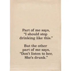 Outlet Part of me says Don't listen to her she's drunk Towels - cozylivehome.com | we sell a wide range of comfortable household items Shop All