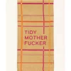 Shop Tidy Mother Fucker Tea Towel - cozylivehome.com | we sell a wide range of comfortable household items Shop All
